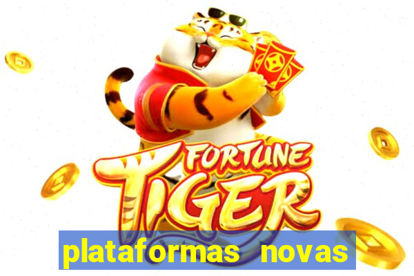 plataformas novas do jogo do tigrinho